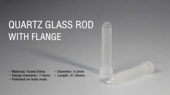 Tige de verre de quartz optique personnalisée de haute qualité avec bride
